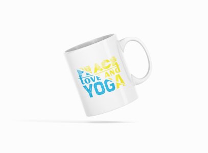 Peace Love And Yoga Text - Printed Coffee Mugs For Yoga Lovers