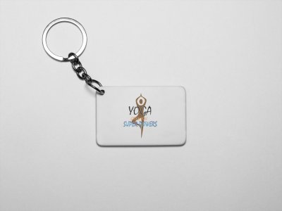 Yoga Give You Super Powers Text- Printed Acrylic Keychains(Pack Of 2)