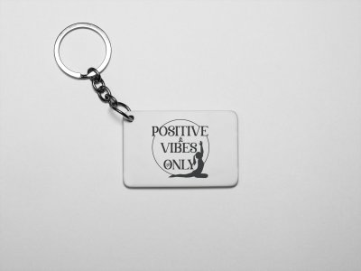 Positive Vibes Only Text - Printed Acrylic Keychains(Pack Of 2)