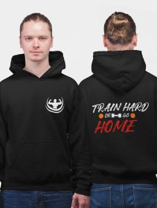 Train Hard Or Go Home, (Yellow, White and Red)printed artswear black hoodies for winter casual wear specially for Men