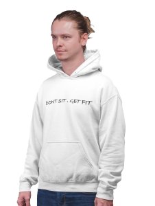 Dont Sit.Get FIt Black Text printed artswear white hoodies for winter casual wear specially for Men