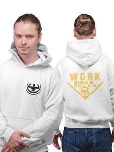 Work Hard, Dream Big, (BG Golden) printed artswear white hoodies for winter casual wear specially for Men
