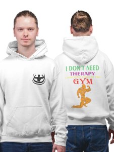I Don't Need Therapy, Men Posing, printed artswear white hoodies for winter casual wear specially for Men