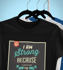 I'm strong because I know my weakness -round crew neck cotton tshirts for men
