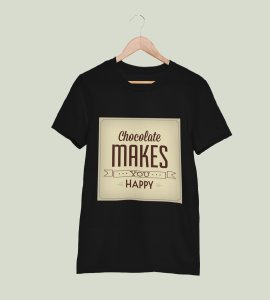 Chocolate makes you happy -round crew neck youth-oriented cotton tshirts for men