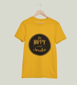 Be Happy And smile Printed Tees for men - designed for fun and creative atmosphere around you - youth oriented design