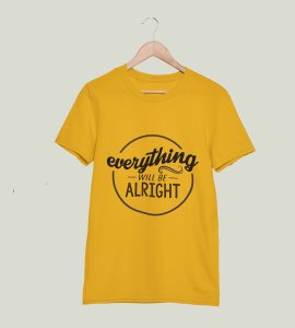 Everything all be alright -round crew neck cotton tshirts for men