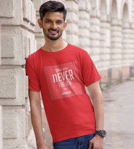 Never too old to learn -round crew neck youth-oriented cotton tshirts for men