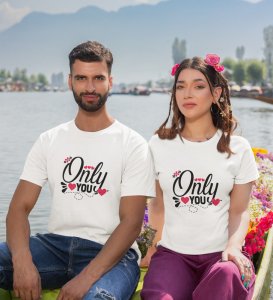 Only You And No One Else Cutest Printed (White) T-shirts For Couples