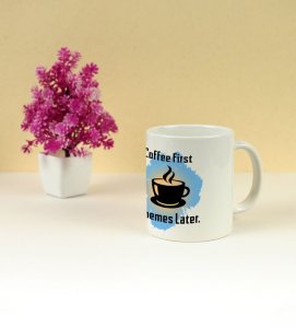 Coffee First Schemes Later Printed Coffee Mug 250ml