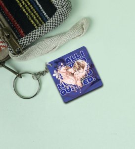 All I Need Is You Printed Keychain Pack of 2